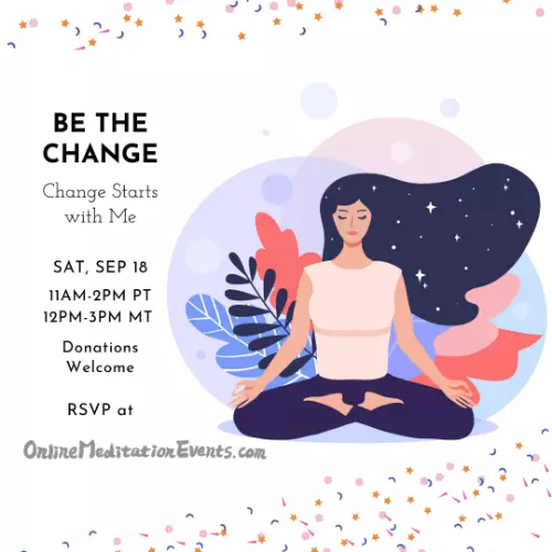 Be the change - Sat Sept 18th 2PM-5PM ET Donations Welcome
