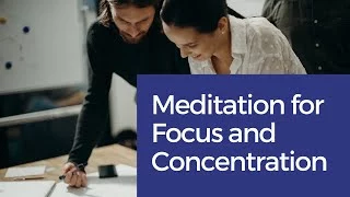 Meditation for focus and concentration